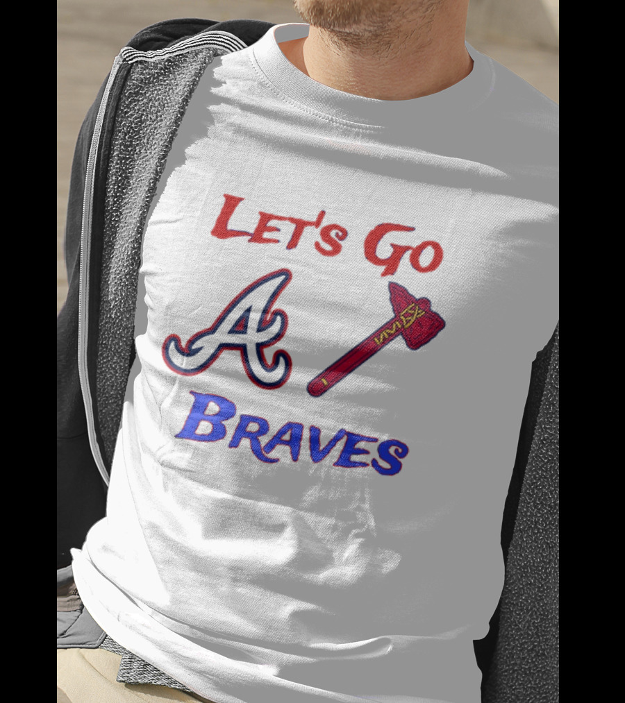 Let's Go Atlanta Braves Baseball A Tomahawk Fan Gear T-Shirt
