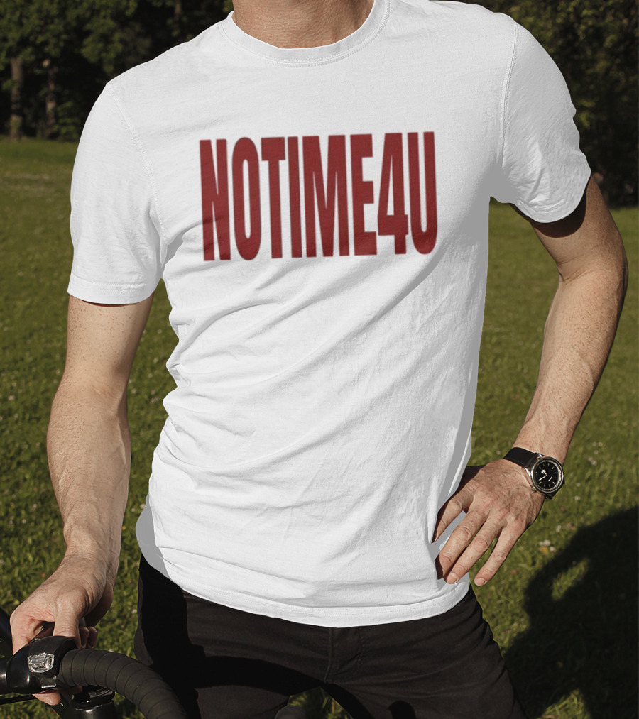 No Time 4 U Minimalist T-Shirt