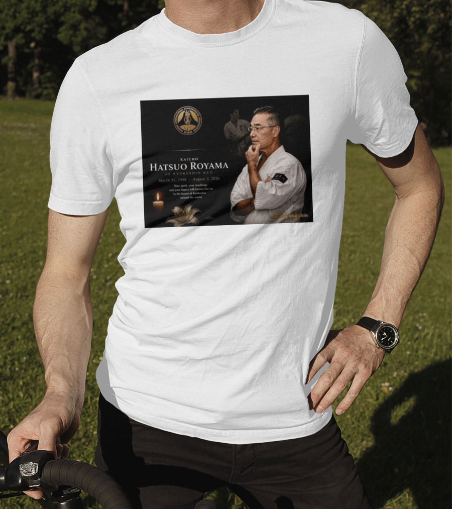 Kaicho Hatsuo Royama Kyokushin Kan March 31 1948 August 3 2026 Legacy Lives On T-Shirt