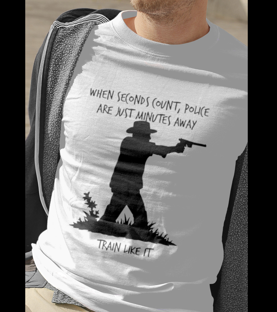When Seconds Count Police Are Just Minutes Away Train Like It Silhouette Gunman In Grass T-Shirt