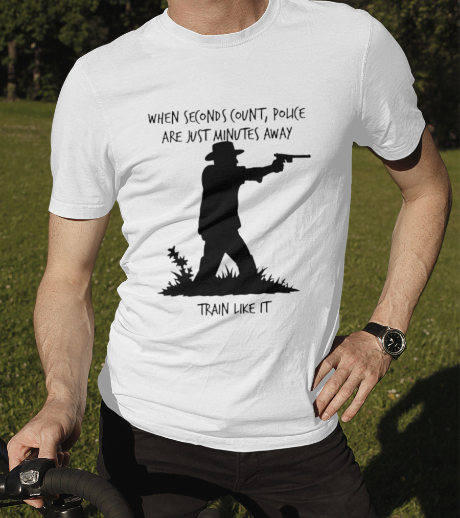 When Seconds Count Police Are Just Minutes Away Train Like It Silhouette Gunman In Grass T-Shirt