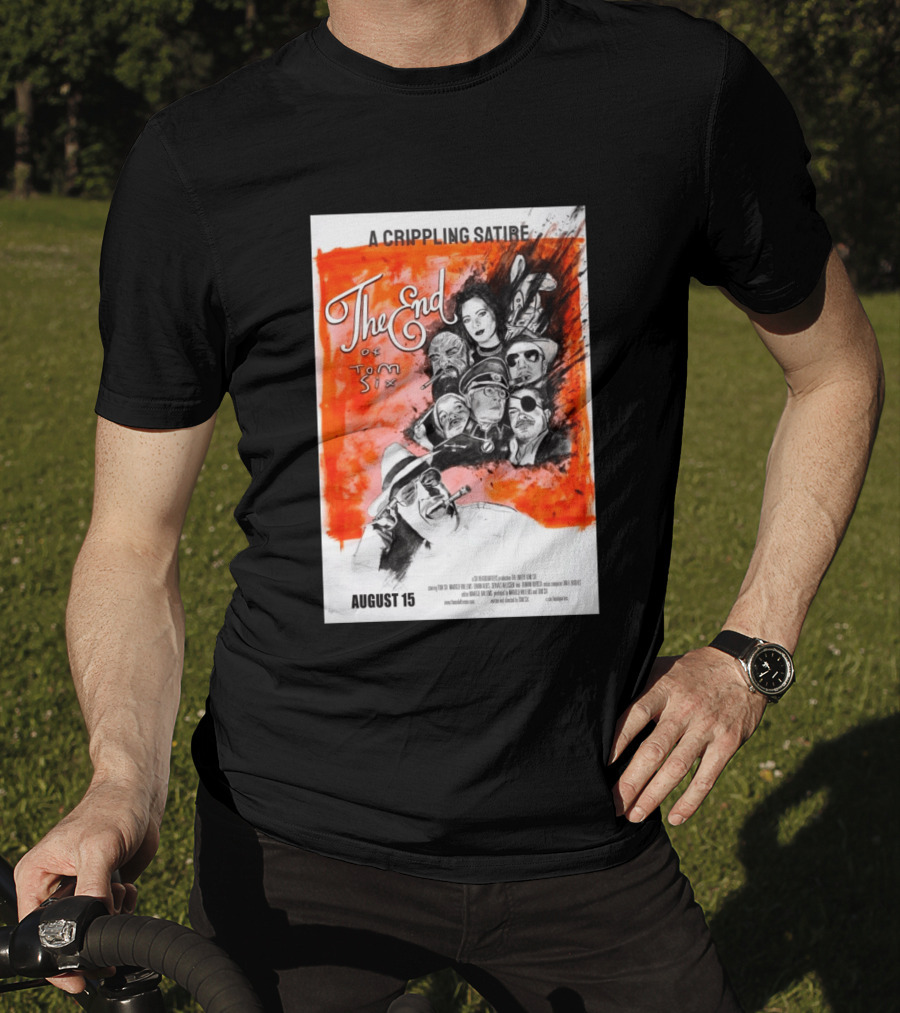 A Crippling Satire The End Of Tom Six August 15 Movie Art Comedy Satirical Characters T-Shirt