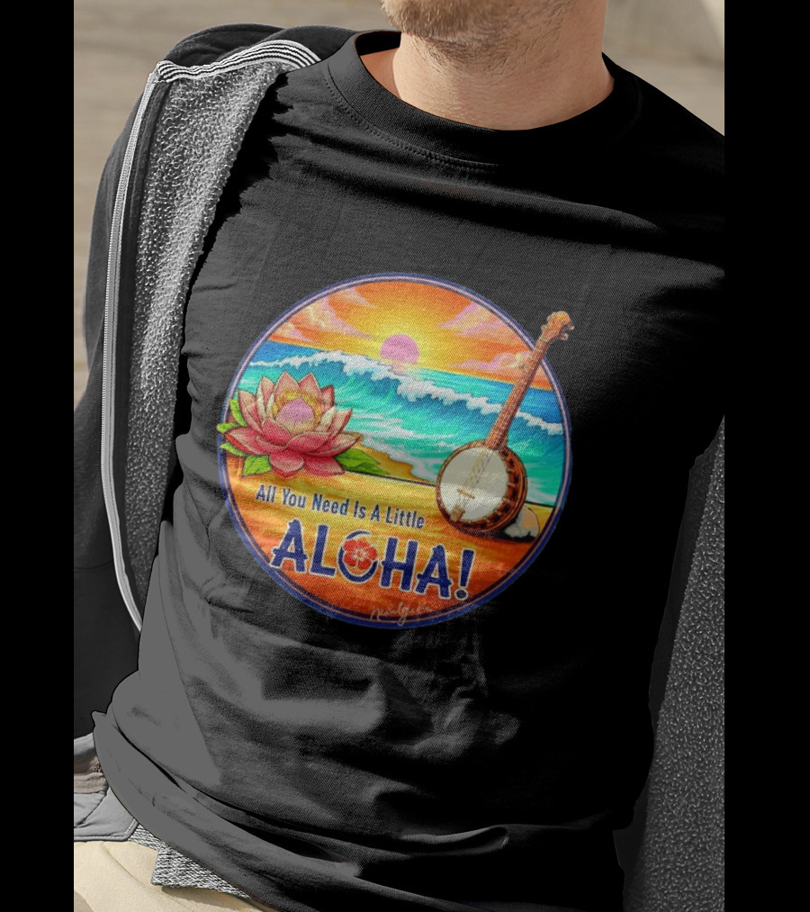 All You Need Is A Little Aloha Lotus Flower Sunset Ocean Banjo T-Shirt