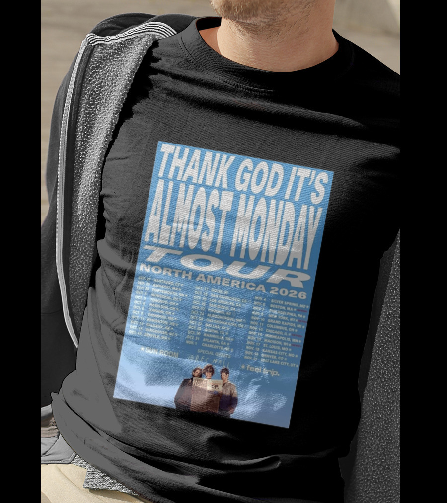 Thank God It's Almost Monday Tour North America 2026 Sun Room Rec Halls Feel Trip T-Shirt