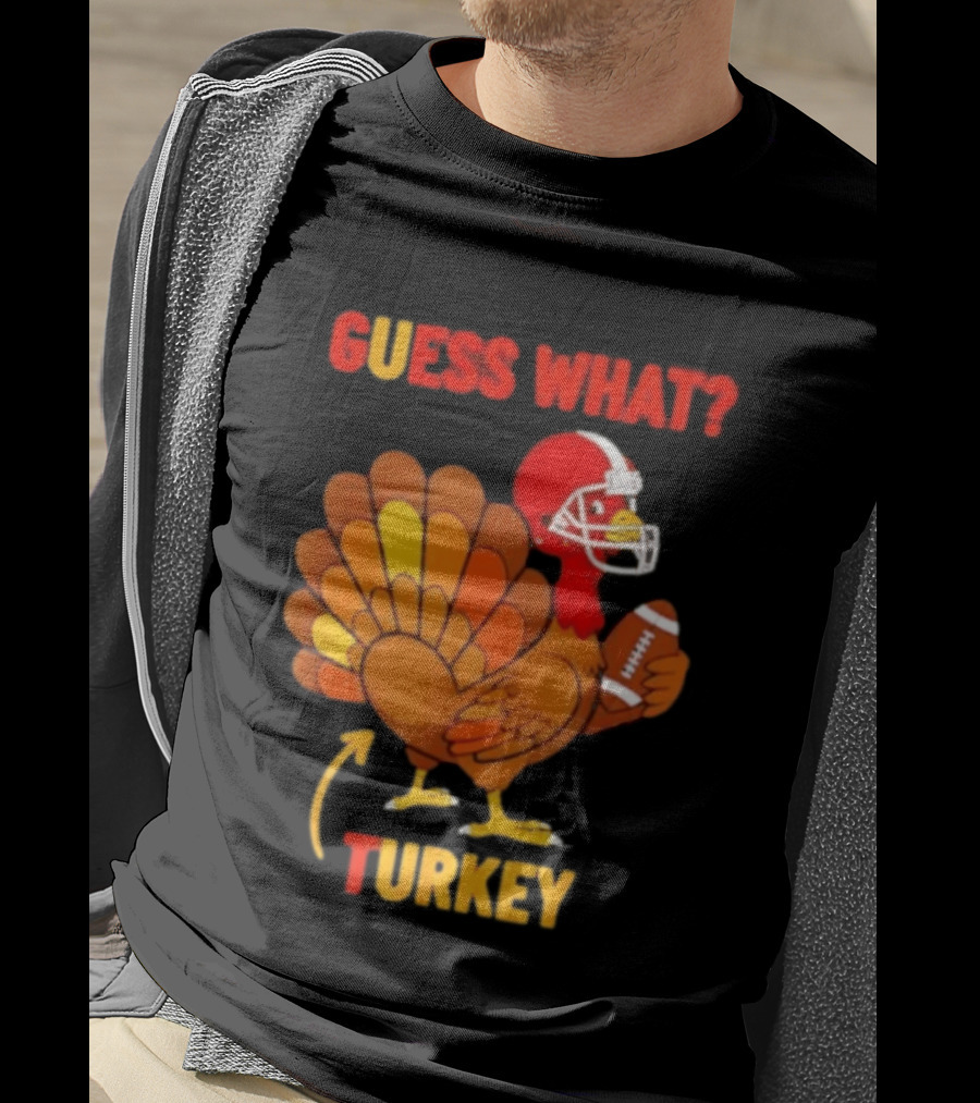 Guess What Turkey Thanksgiving Football Humor T-Shirt