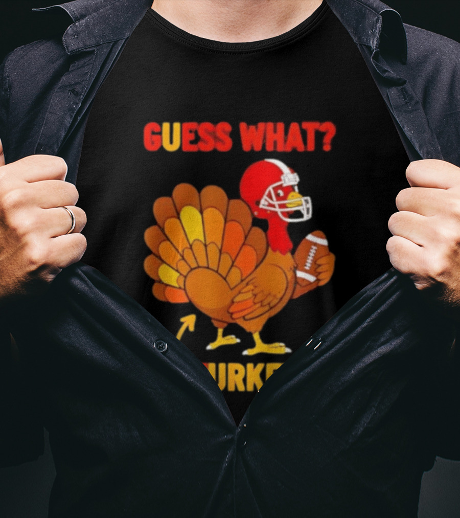 Guess What Turkey Thanksgiving Football Humor T-Shirt