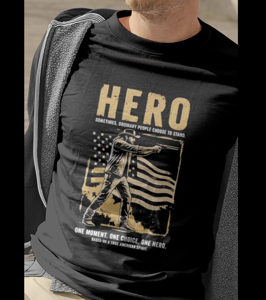 Hero Sometimes Ordinary People Choose To Stand American Flag Heroic Moment T-Shirt