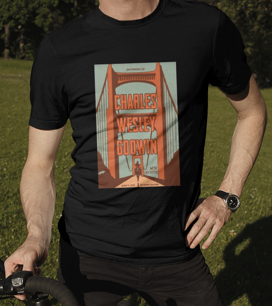 Charles Wesley Godwin August 4 2026 Regency Ballroom San Francisco Event With Lily Fitts T-Shirt