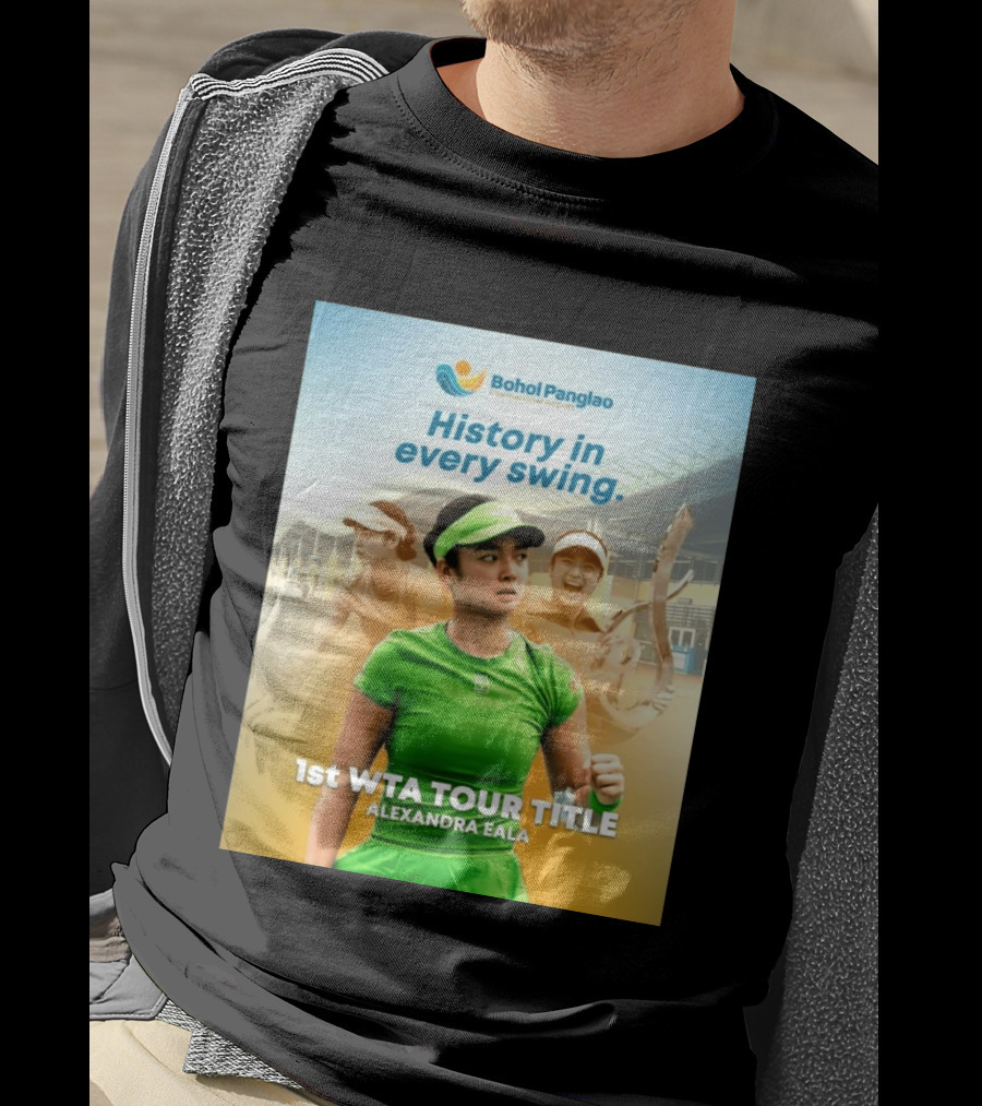 Bohol Panglao International Airport History In Every Swing 1st WTA Tour Title Alexandra Eala T-Shirt