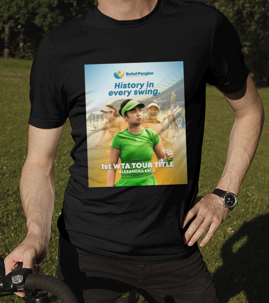 Bohol Panglao International Airport History In Every Swing 1st WTA Tour Title Alexandra Eala T-Shirt