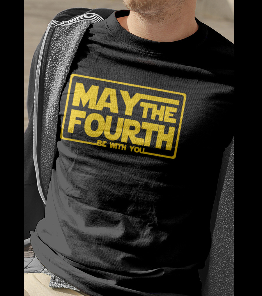 May The Fourth Be With You T-Shirt