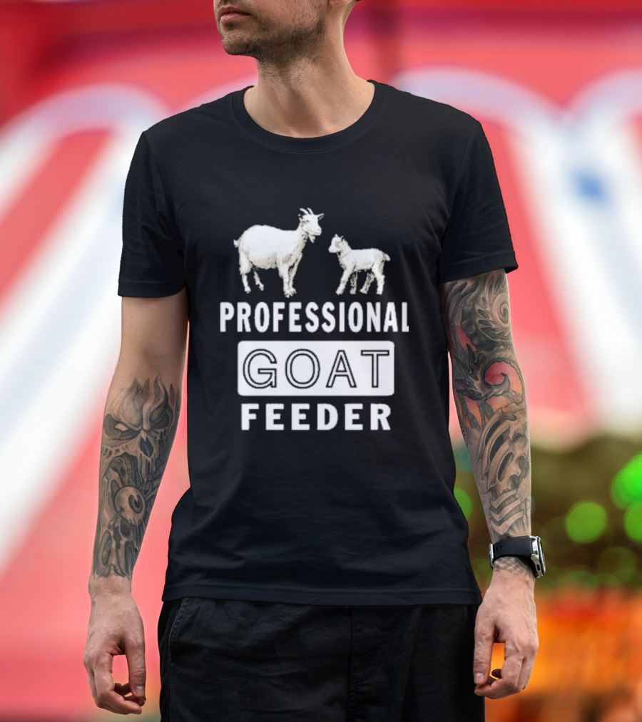 Professional Goat Feeder Funny Farmer Livestock Care T-Shirt
