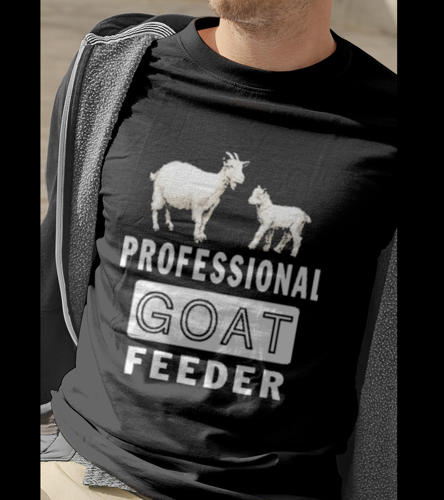 Professional Goat Feeder Funny Farmer Livestock Care T-Shirt