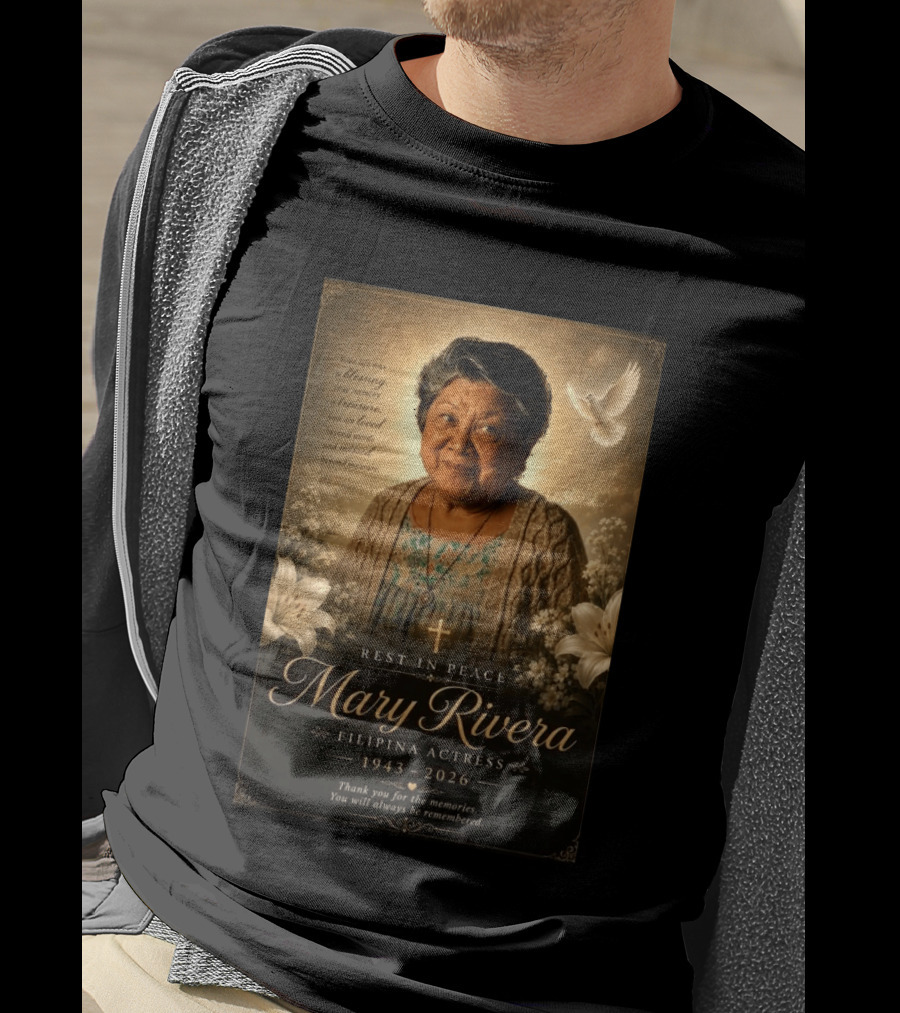 Rest In Peace Mary Rivera Filipina Actress 1943 2026 Thank You For The Memories You Will Always Be Remembered T-Shirt