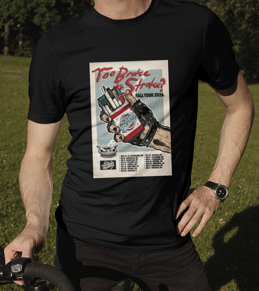 Too Broke To Stroke Fall Tour 2026 St. Catharines To Toronto Dates The Brokes T-Shirt