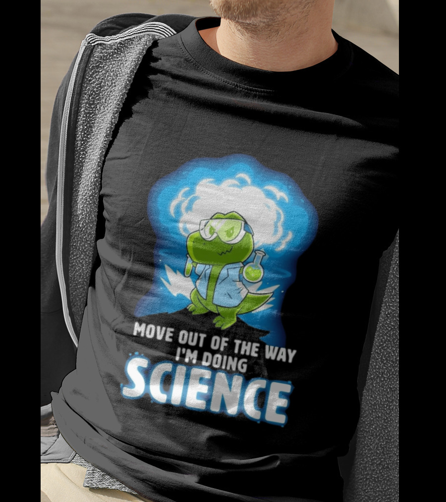 Move Out Of The Way I'm Doing Science Turtle Lab Experiment T-Shirt