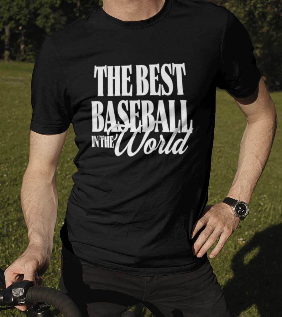 The Best Baseball In The World T-Shirt