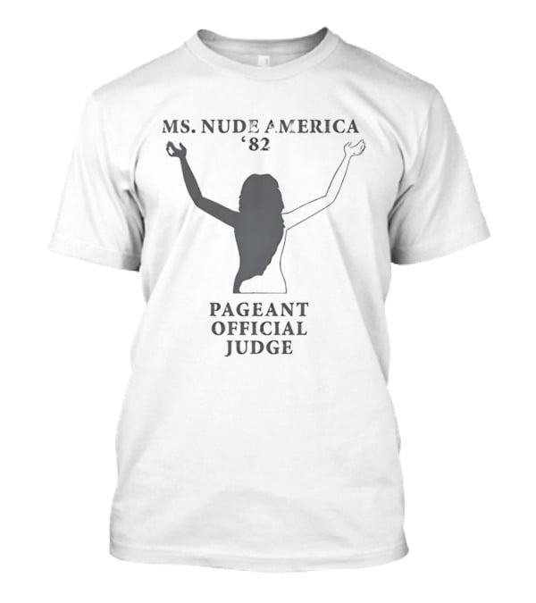 Ms Nude America '82 Pageant Official Judge T-Shirt