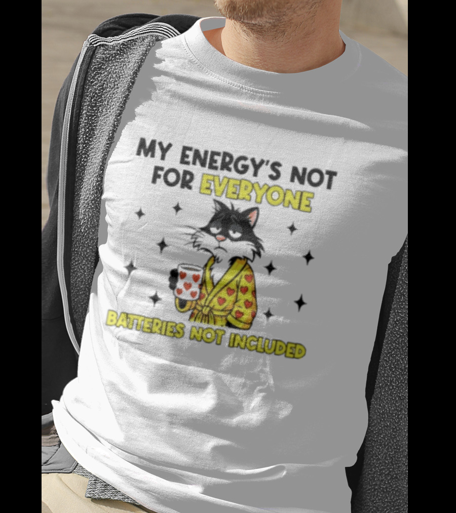 My Energy's Not For Everyone Batteries Not Included Cat Wearing Heart Robe Holding Coffee Cup T-Shirt