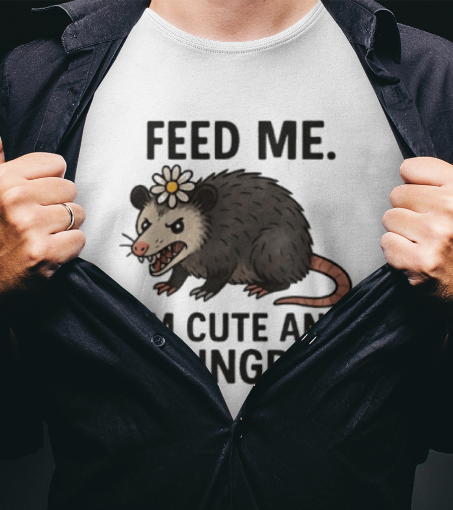 Feed Me I'm Cute And Hungry Possum With Flower T-Shirt