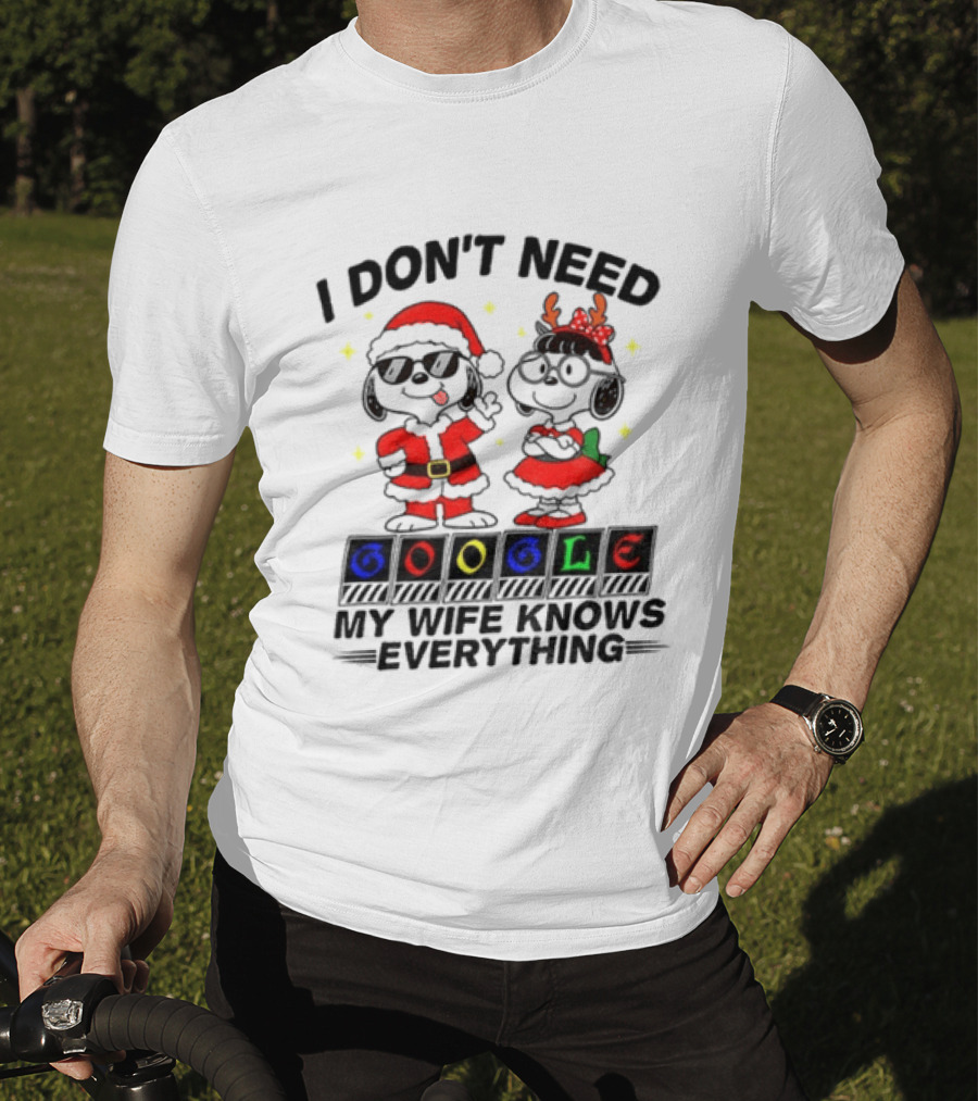 I Don't Need Google My Wife Knows Everything Christmas Snoopy Holiday T-Shirt