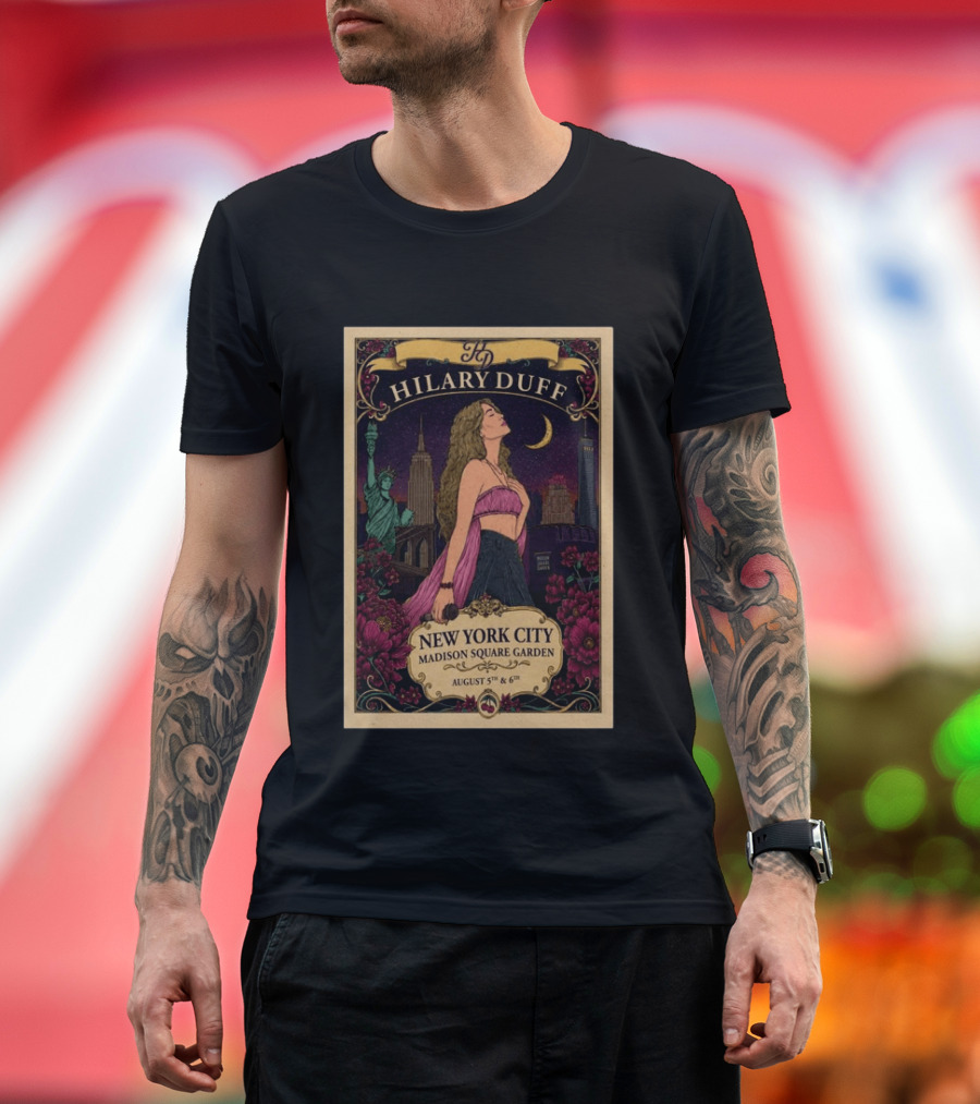 Hilary Duff New York City Madison Square Garden August 5th & 6th Statue Of Liberty Moon Flowers Skyline T-Shirt