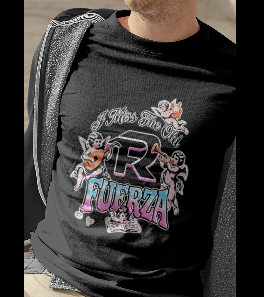 I Miss The Old Fuerza Cherub Angels Music And Streetwear T-Shirt