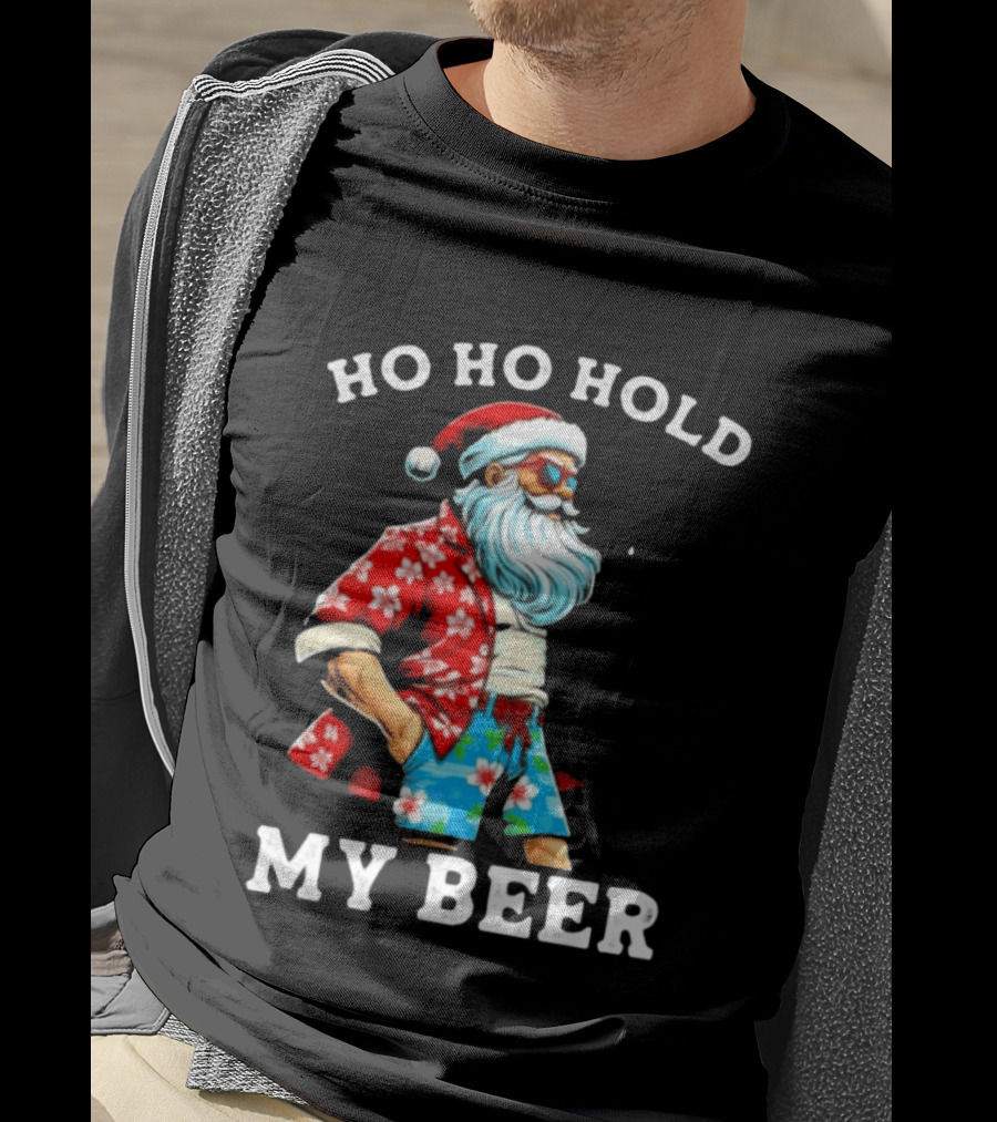 Ho Ho Hold My Beer Santa In Sunglasses And Hawaiian Christmas T-Shirt