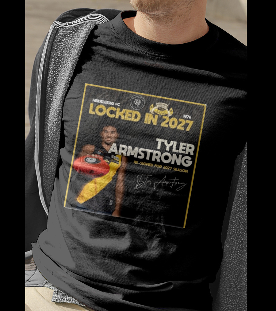 Heidelberg Fc Locked In 2027 Tyler Armstrong Re Signed 2027 Season T-Shirt
