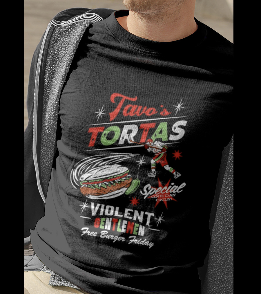 Tavo's Tortas Violent Gentlemen Free Burger Friday Special One Day Only Hockey Player Flying Torta Jalapeno T-Shirt