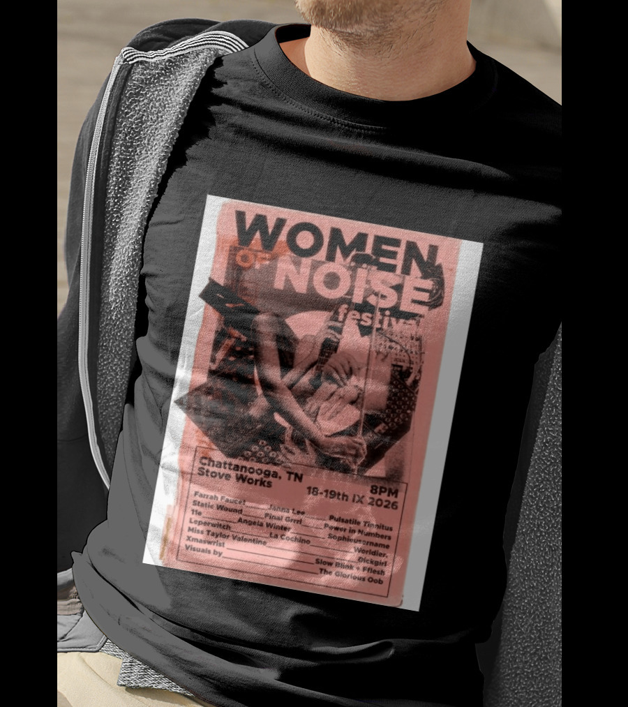Women Of Noise Festival Chattanooga TN 2026 Stove Works Farrah Faucet Janna Lee Live Music Event T-Shirt