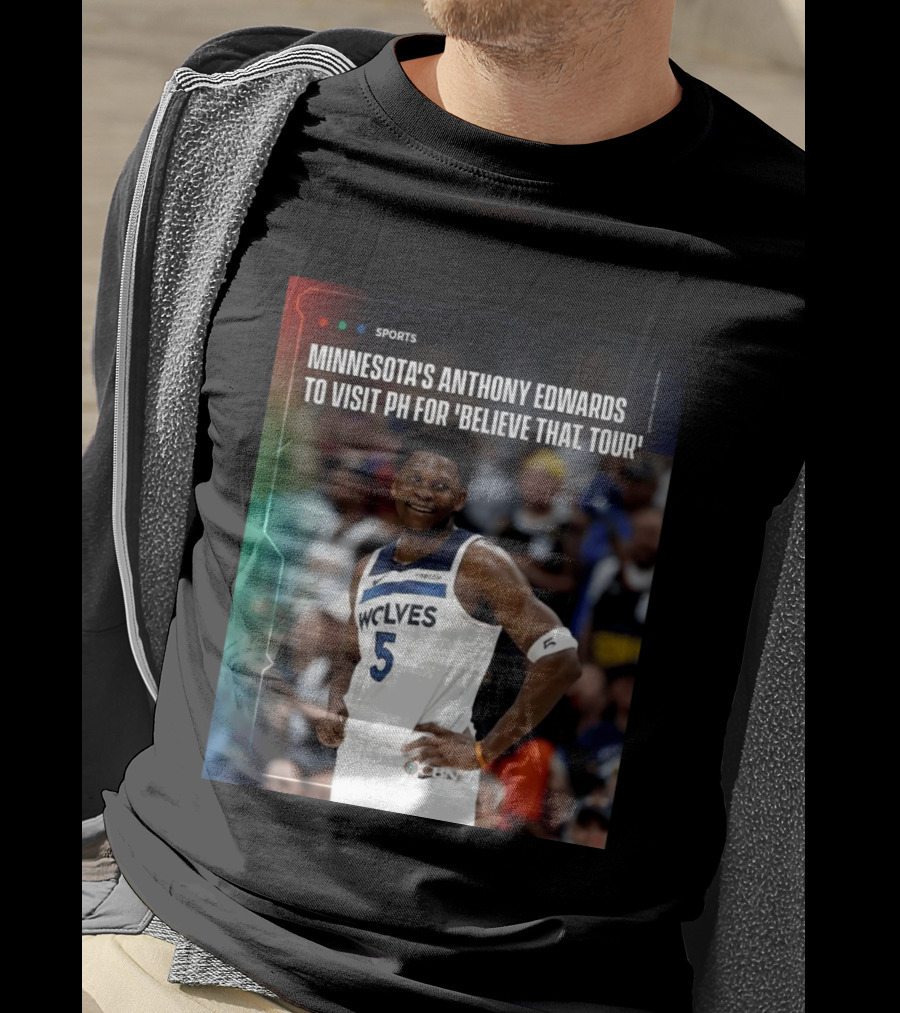Minnesota's Anthony Edwards Visits PH For Believe That Tour Wolves 5 Basketball Event T-Shirt
