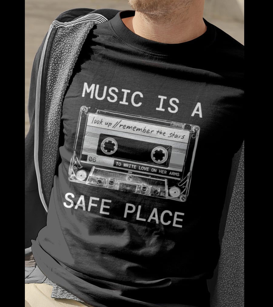 Music Is A Safe Place Look Up Remember The Stars Cassette To Write Love On Her Arms T-Shirt