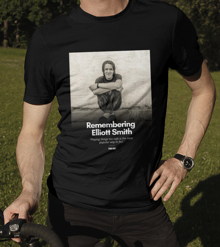 Remembering Elliott Smith Playing Things Too Safe Is The Most Popular Way To Fail Far Out T-Shirt