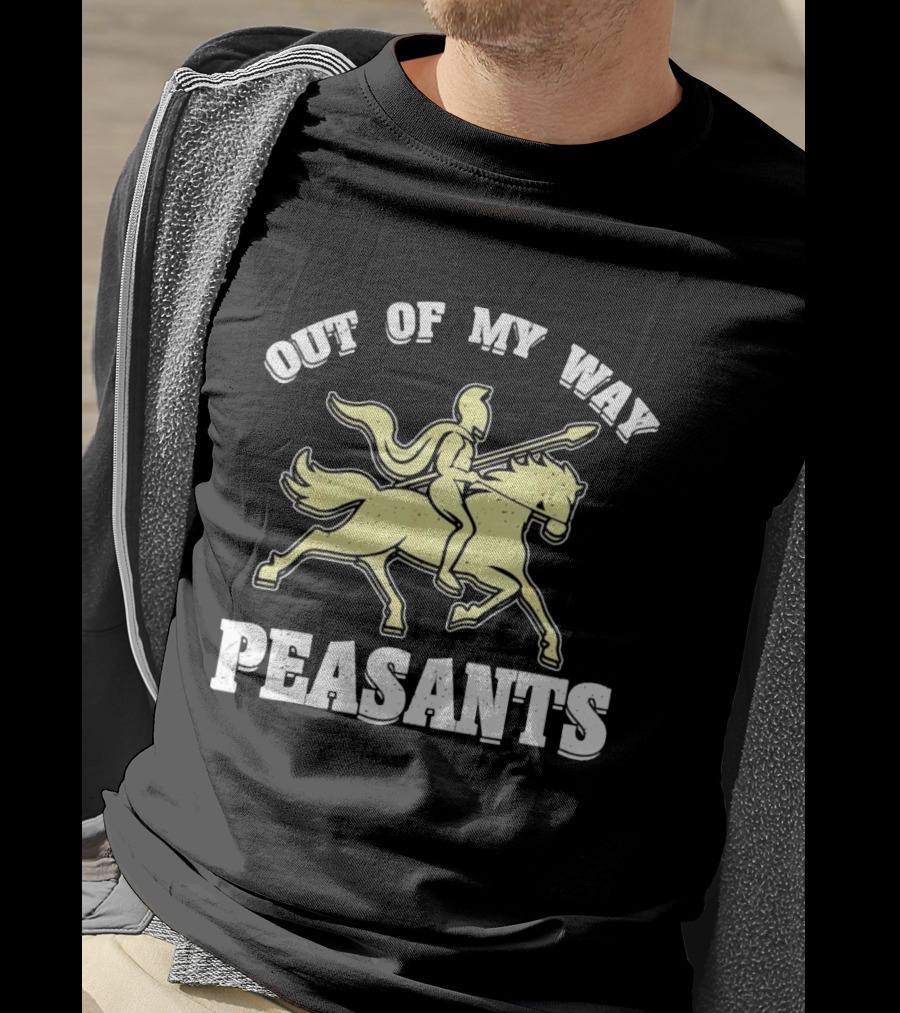 Out Of My Way Peasants Spartan Warrior Horse Rider T-Shirt