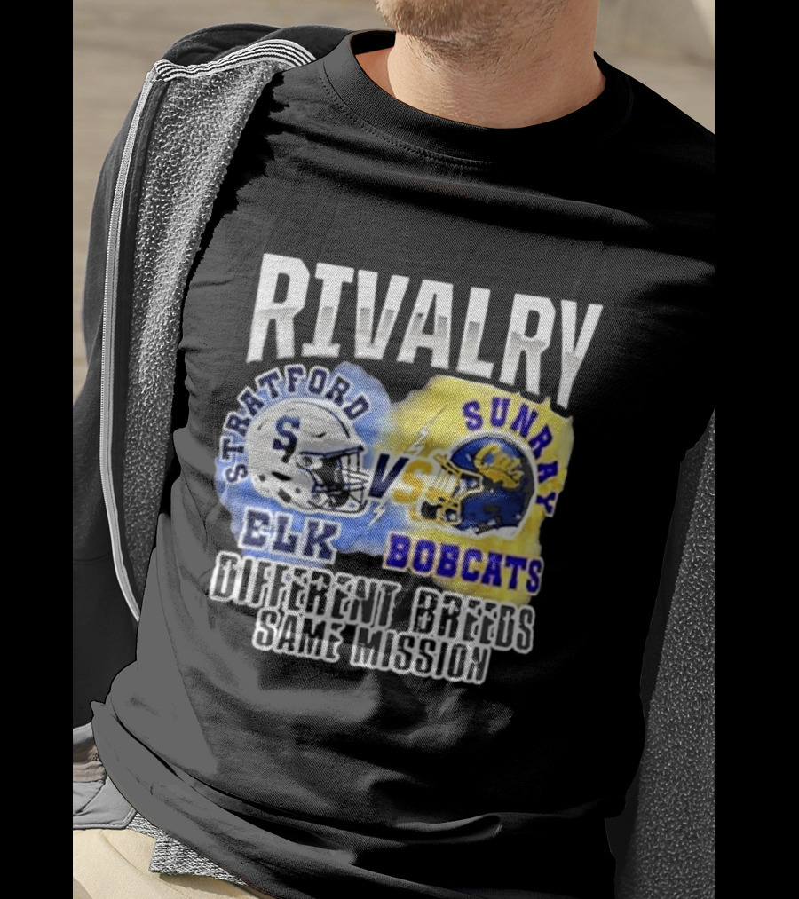 Rivalry Stratford Elk Vs Sunray Bobcats Different Breeds Same Mission T-Shirt