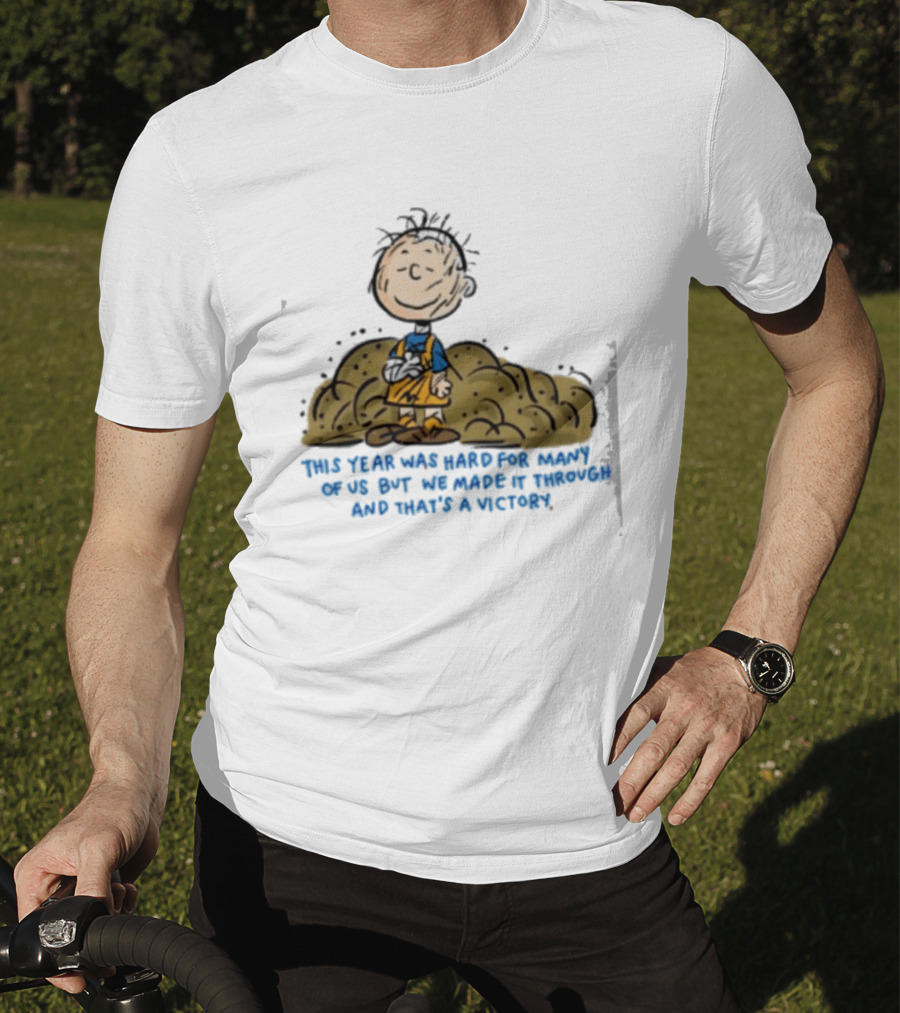Pig Pen This Year Was Hard For Many Of Us But We Made It Through And That's A Victory Peanuts Iconic Character Resilience T-Shirt
