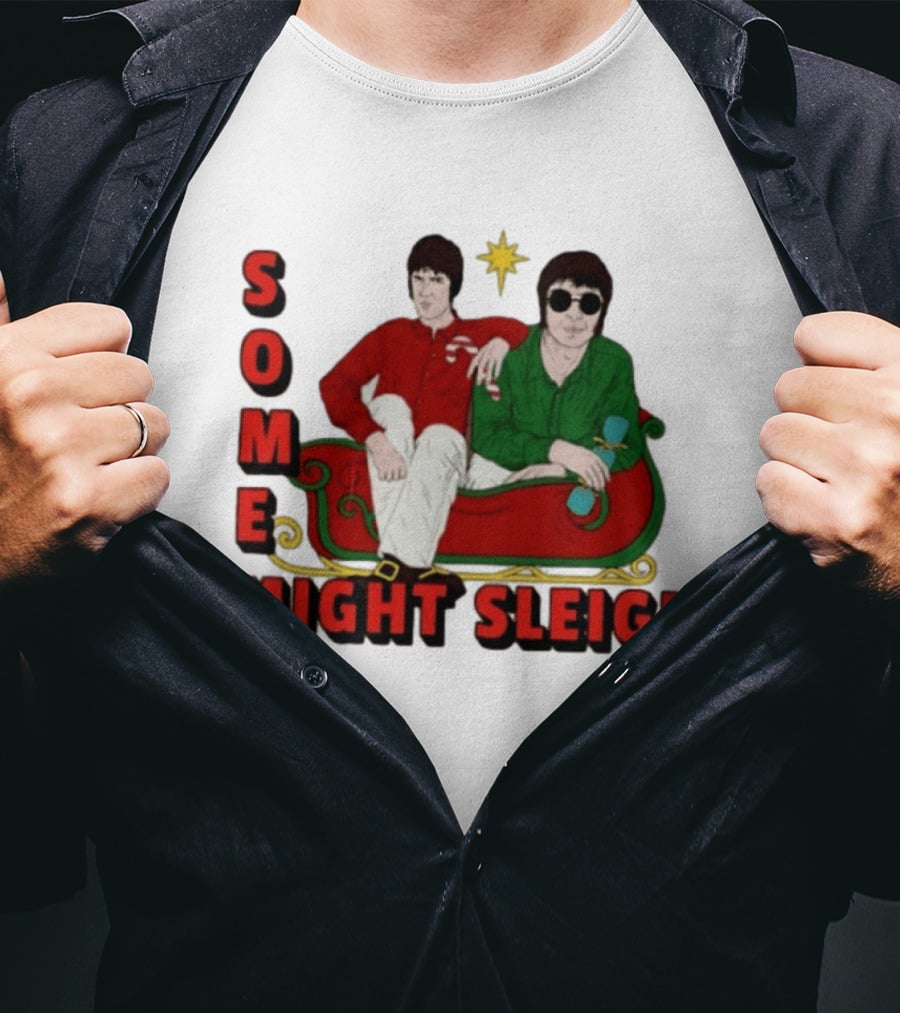 Some Might Sleigh Oasis Christmas Style Duo Sleigh Ride Relaxed Festive Humor T-Shirt