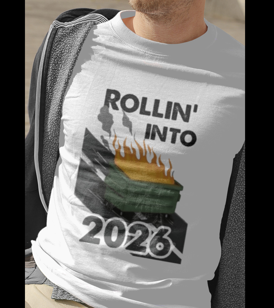 Rollin' Into 2026 Dumpster Fire T-Shirt