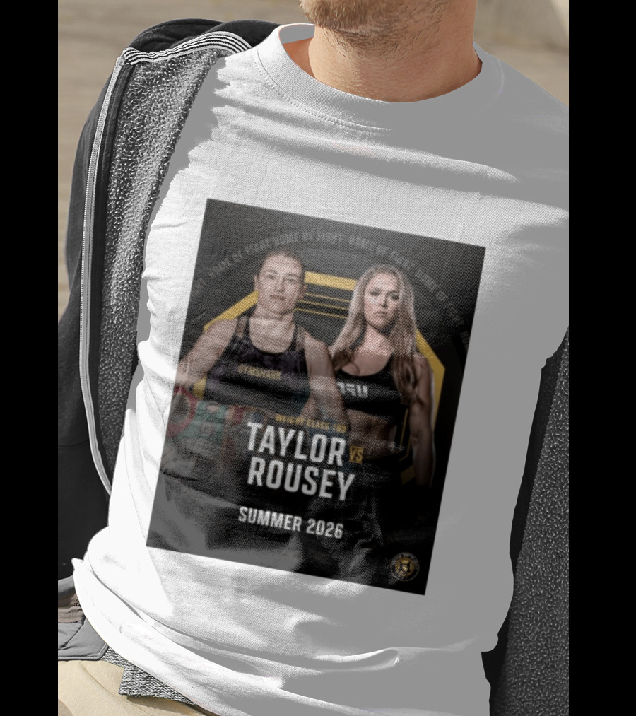 Weight Class TBD Taylor Vs Rousey Summer 2026 Home Of Fight T-Shirt