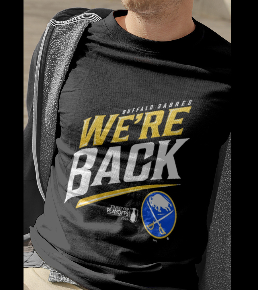 Buffalo Sabres We're Back Stanley Cup Playoffs NHL T-Shirt
