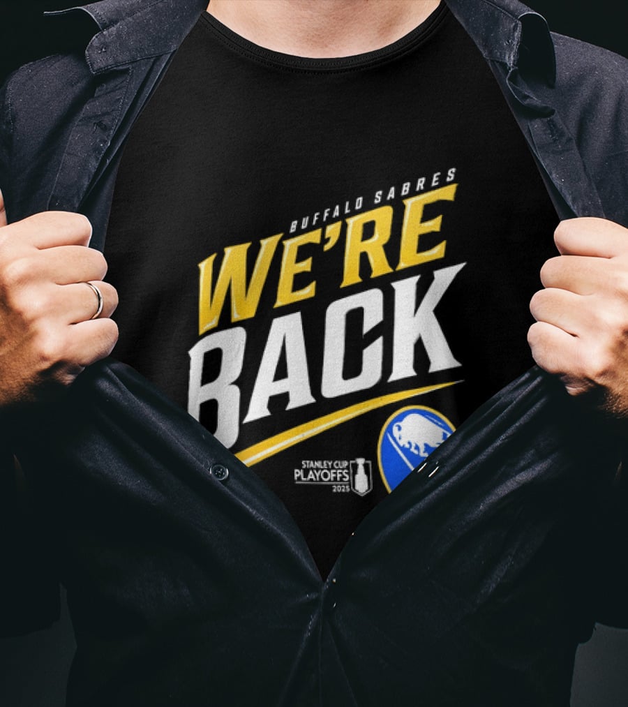 Buffalo Sabres We're Back Stanley Cup Playoffs NHL T-Shirt