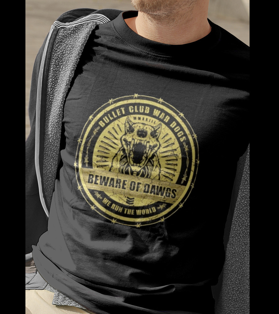 Bullet Club War Dogs Beware Of Dawgs We Run The World MMXXIII T-Shirt