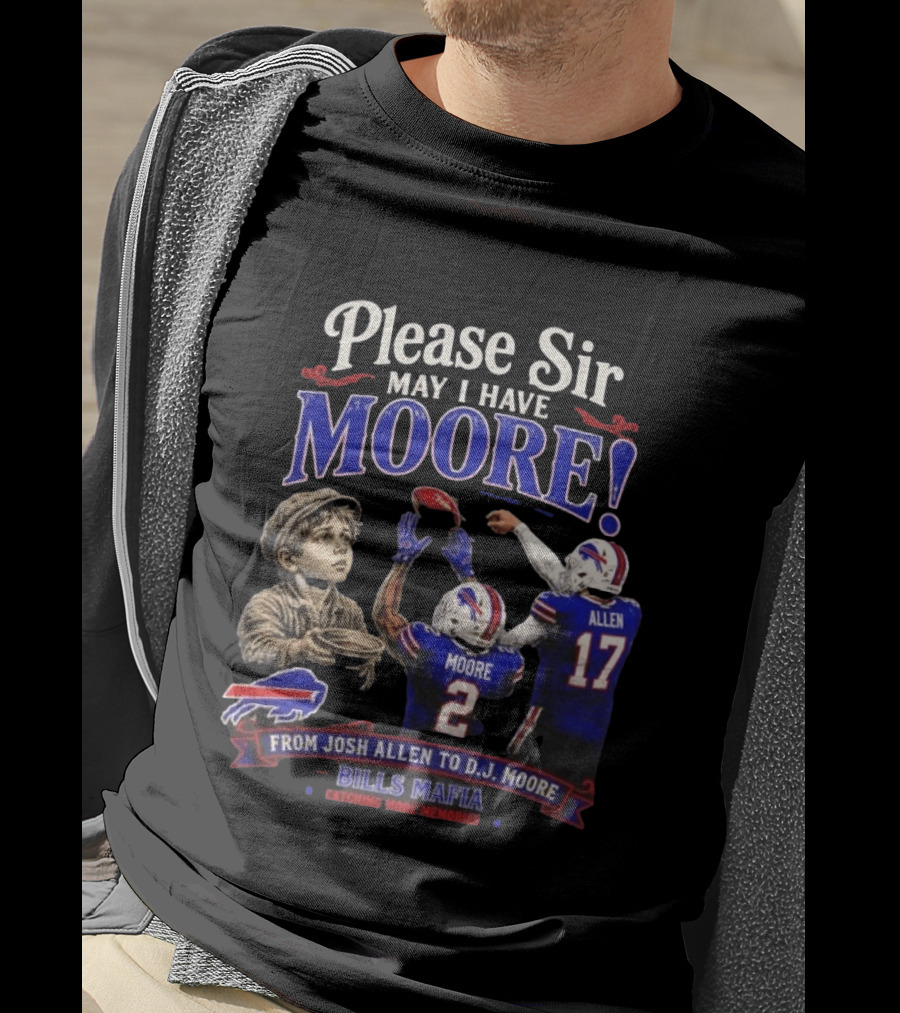 Please Sir May I Have Moore From Josh Allen To D J Moore Bills Mafia T-Shirt