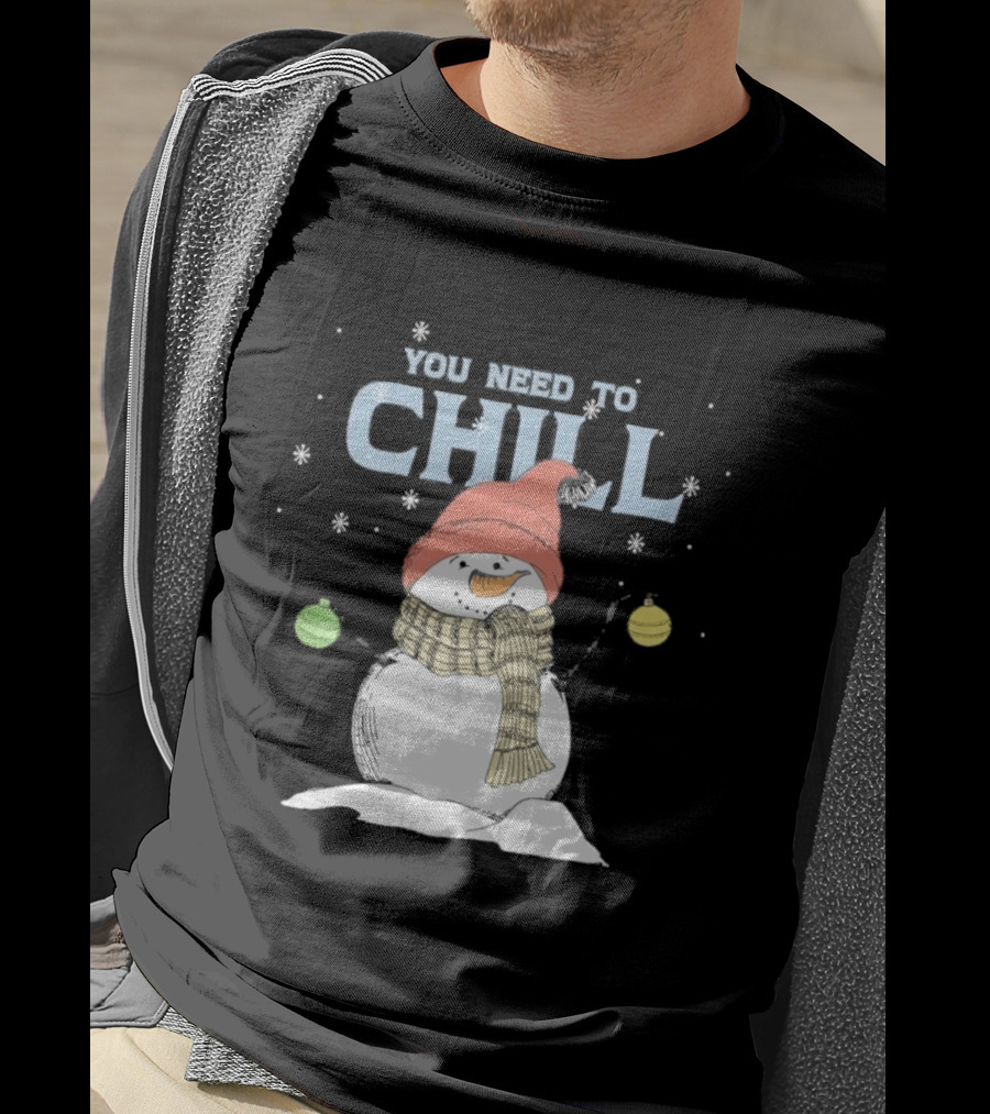 Christmas Snowman You Need To Chill Scarf Hat Snowflakes T-Shirt