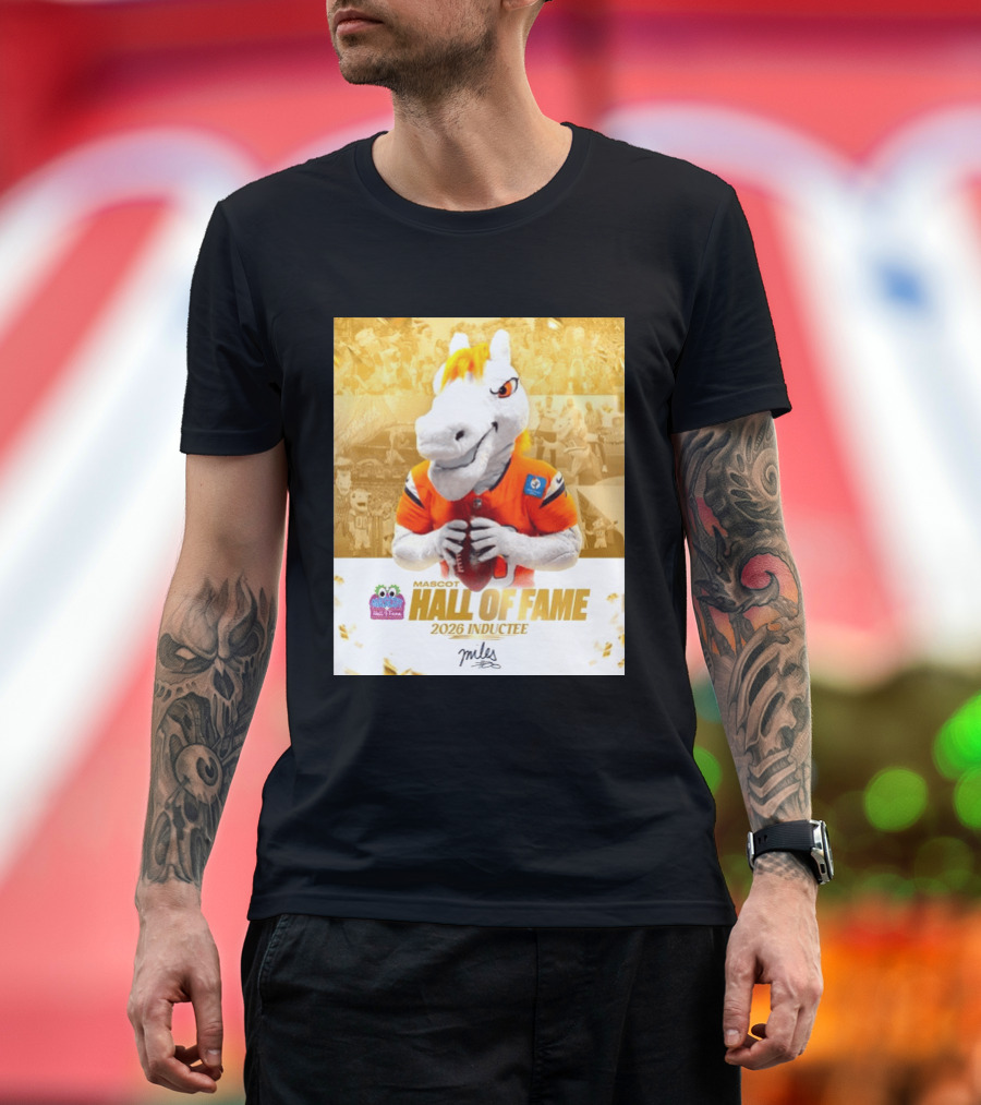Miles Mascot Hall Of Fame 2026 Inductee Denver Broncos T-Shirt