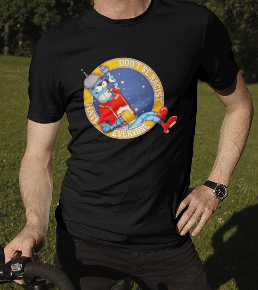 Don't Be Racist Hate Everyone Robot With Beer And Cap T-Shirt