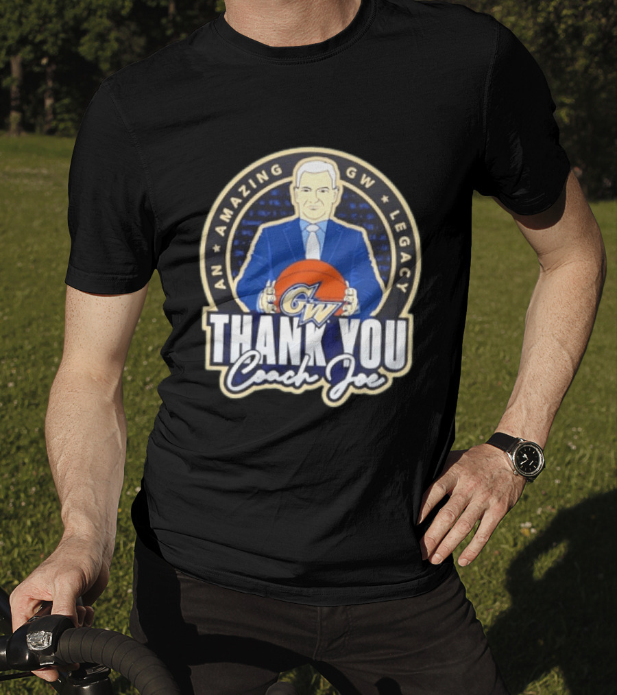 George Washington Amazing GW Legacy Thank You Coach Joe T-Shirt