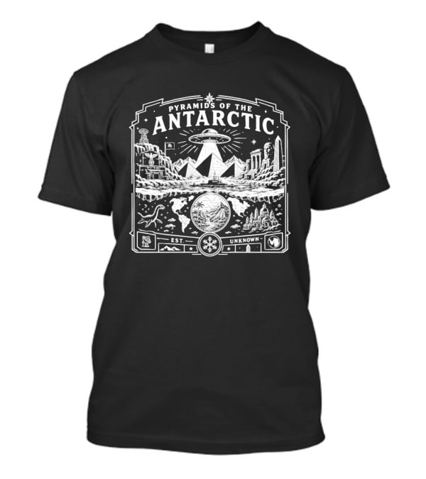 Pyramids Of The Antarctic UFO Ancient Ruins Est Unknown Antarctica T-Shirt