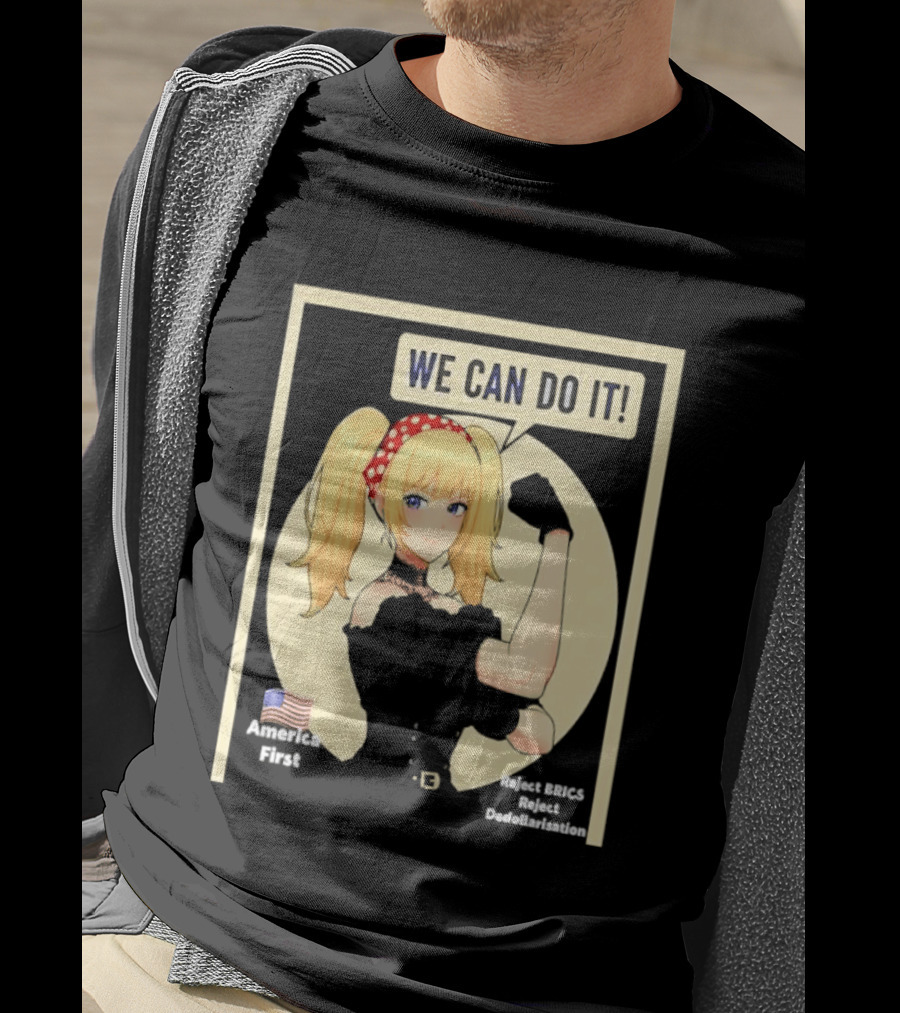 We Can Do It America First Flag Reject BRICS Reject Dedollarisation T-Shirt